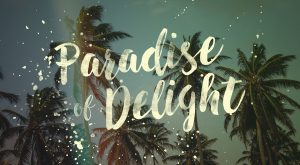 paradise of delight
