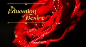 The Education of Desire