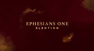 Election in Ephesians 1