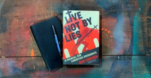 Live Not By Lies by Rod Dreher