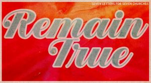 Remain True