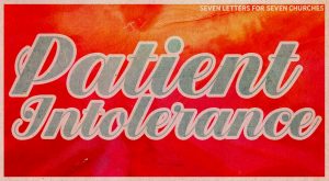 Jesus's Patient Intolerance brings us to repentance