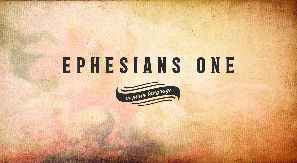 Ephesians 1 in Plain Language - The Sometimes Preacher