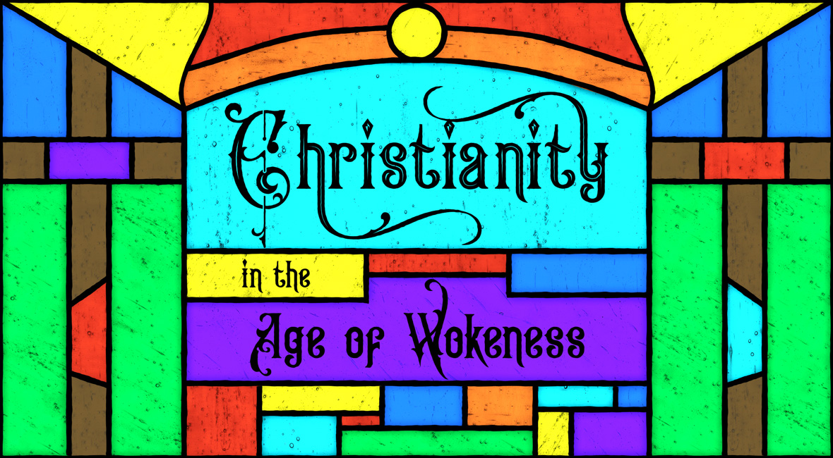 Christianity in the Age of Wokeness